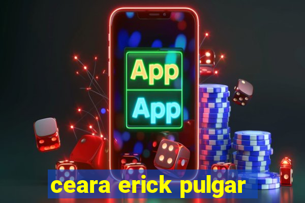 ceara erick pulgar